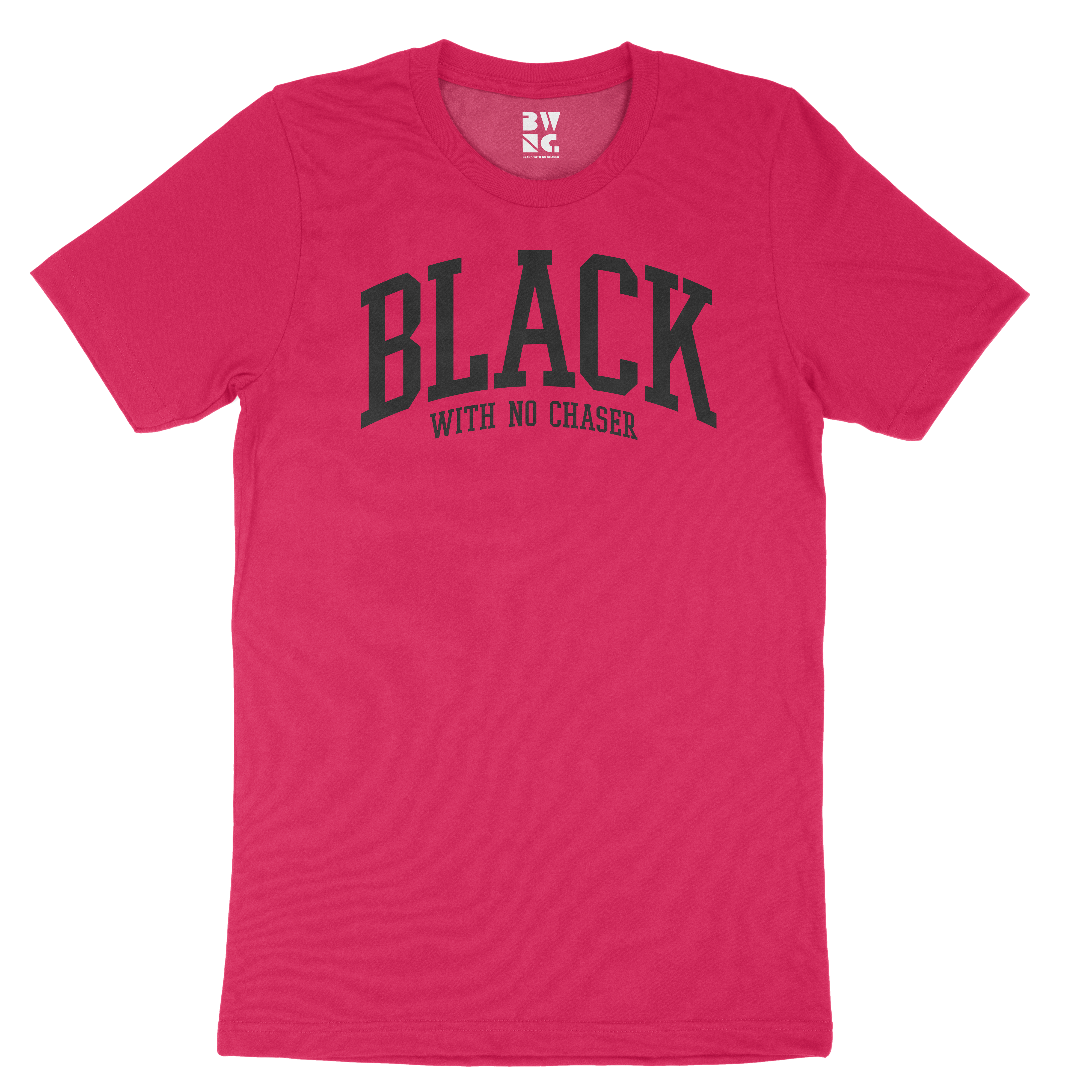 "Black With No Chaser" Collegiate Unisex T-shirt (Fuchsia)