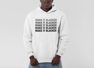 Make It Blacker Unisex Hoodie